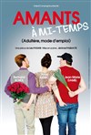 Amants à mi-temps - La Comédie du Mas