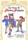 La Farce de Maître Pathelin - Espace St Jo' - Le vieux théâtre