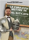 La fabuleuse histoire de Monsieur Batichon - L'Azile La Rochelle