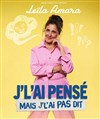 Leïla Amara dans J'l'ai pensé mais j'l'ai pas dit - Théâtre des Vents