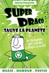 Draco sauve la planète - Théâtre à l'Ouest