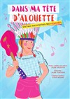Dans ma tête d'Alouette - Café Théâtre Le Citron Bleu
