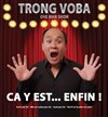 Trong Voba dans Ca y est... enfin ! - Hall de Touvent