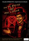On ne badine pas avec l'amour - Théâtre Atelier des Arts