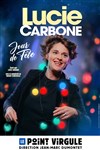 Lucie Carbone dans Jour de fête - Le Point Virgule