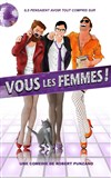 Vous les femmes - Comédie du Finistère - Les ateliers des Capuçins