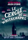 Le cercle de Whitechapel - Le Chatbaret