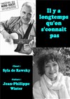 Il y a longtemps qu'on sconnait pas - Théâtre du Nord-Ouest