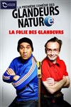 Les Glandeurs Nature dans La folie des glandeurs - Comédie de Rennes