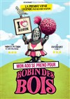 Mon ado se prend pour Robin des bois - Comédie La Rochelle