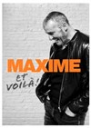 Maxime dans Et voilà ! - Théâtre à l'Ouest