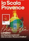 Lumière ! - La Scala Provence - salle 200
