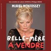 Muriel Montossey dans Belle-mère à vendre - Théâtre à l'Ouest Auray