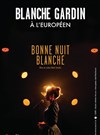 Blanche Gardin dans Bonne nuit Blanche - L'Européen