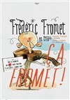Frédéric Fromet en trio dans Ca Fromet ! - La Comédie de Toulouse