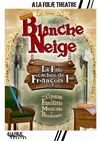 Blanche Neige, la fille cachée de François 1er - À La Folie Théâtre - Grande Salle
