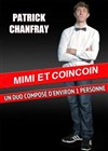 Patrick Chanfray dans Mimi et CoinCoin - La Petite Loge Théâtre