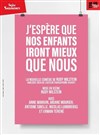 J'espère que nos enfants iront mieux que nous - Théâtre des Salinières