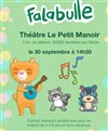 Falabule - Théâtre Le Petit Manoir