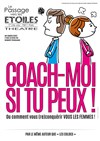 Coach-moi si tu peux ! - Théâtre le Passage vers les Etoiles - Salle du Passage