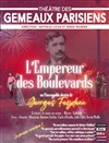 L'Empereur des boulevards - Théâtre des Gémeaux Parisiens