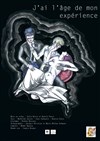 J'ai l'âge de mon expérience - Théâtre de La Jonquière