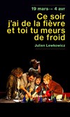 Ce soir j'ai de la fièvre et toi tu meurs de froid - Théâtre Paris-Villette