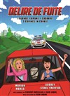 Délire de Fuite - Café Théâtre de la Porte d'Italie