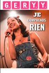 Geryy dans Je comprends rien - Le Fridge Comedy Rouen
