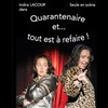 Indira Lacour dans Quarantenaire et... tout est à refaire ! - Théâtre de l'Embellie