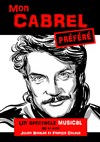 Mon Cabrel préféré - Théâtre De Poche
