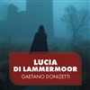 Lucia di Lammermoor - Opéra de Massy