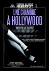 Une chambre à Hollywood - Théâtre du Petit Hébertot