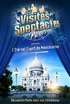 Les Visites-Spectacles : L'Éternel Esprit de Montmartre - Square Nadar