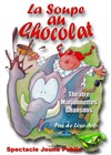 La soupe au chocolat - Théâtre des Beaux-Arts - Tabard