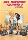 Affiche de On divorce quand ?