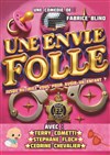 Une envie folle - Théâtre Daudet
