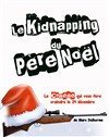 Le kidnapping du Père Noël - Comédie de Grenoble