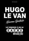 Hugo Le Van dans son nouveau spectacle - Sacré