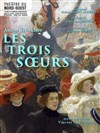 Les trois soeurs - Théâtre du Nord-Ouest