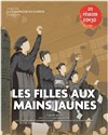Les filles aux mains jaunes - Théâtre El Duende