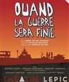 Quand la guerre sera finie - Théâtre Lepic