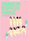 J'aurais pu m'appeler Camille - Théo Théâtre - Salle Théo