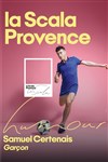 Samuel Certenais dans Garçon - La Scala Provence - salle 60