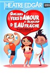 Quelques vers d'amour et beaucoup d'eau fraîche - Théâtre Edgar
