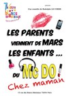Les parents viennent de Mars, les enfants du McDo ! Chez Maman - Le Théâtre des Blancs Manteaux