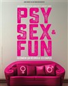 Psy, Sex and Fun - Le Zygo Comédie