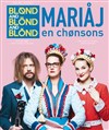 Blønd and Blönd and Blónd : Mariaj en chønsons - Le Paris - salle 1