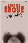Fabrice Eboué dans SolitudeS - Bourse du Travail Lyon