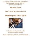 Récital d'orgue par Dominique Levacque à la Salpêtrière - Chapelle Saint-Louis de la Salpétrière